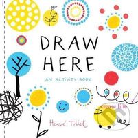 Draw Here (An Activity Book) - Herve Tullet - kniha z kategorie Omalovánky, vystřihovánky, papír