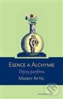 Esence a alchymie - Mandy Aftel