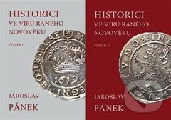 Historici ve víru raného novověku - Jaroslav Pánek - kniha z kategorie Historie