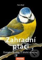 Zahradní ptáci (Rozpoznejte snadno 75 druhů opeřenců) - kniha z kategorie Chov zvířat