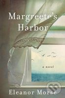 Margreete's Harbor (A Novel) - Eleanor Morse - kniha z kategorie Společenská beletrie