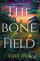 The Bone Field - Debra Bokur - kniha z kategorie Společenská beletrie