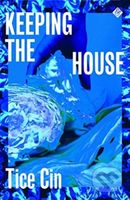 Keeping the House - Tice Cin, Max Porter - kniha z kategorie Společenská beletrie