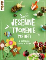 Jesenné tvorenie pre deti (z gaštanov listov a šišiek) - kniha z kategorie Úkoly pro děti