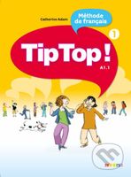 Tip Top! 1: Livre de l'eleve - Catherine Adam - kniha z kategorie Jazykové učebnice a slovníky
