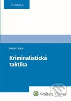 Kriminalistická taktika - Martin Laca - kniha z kategorie Vysoké školy