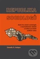 Republika sociologů (Zlatá éra české sociologie v meziválečném období a krátce po druhé světové válce) - kniha z kategorie Historie