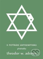 K potírání antisemitismu (Přednáška) - Theodore W. Adorno - kniha z kategorie Studie