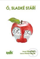 Ó, sladké stáří - Zdeněk Dienstbier, Zdenka Procházková - kniha z kategorie Alternativní medicína