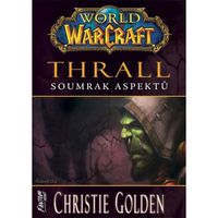 Fantom Print World of Warcraft: Thrall - Soumrak Aspektů