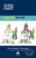 Color First, Ink Later 15 (A Dynamic Approach to Drawing and Painting on Location) - kniha z kategorie Umění, design a architektura