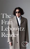 The Fran Lebowitz Reader - Fran Lebowitz - kniha z kategorie Beletrie