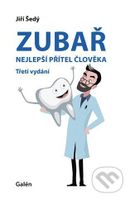 Zubař - nejlepší přítel člověka - Jiří Šedý - kniha z kategorie Odborné a naučné