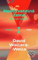 Neobyvatelná Země (Život po oteplení) - David Wallace-Wells - kniha z kategorie Humanitní a společenské vědy