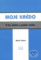 Moje krédo (V čo, komu a prečo verím) - Marek Beem - kniha z kategorie Křesťanství