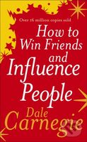 How to Win Friends and Influence People - Dale Carnegie