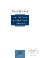 Výklad listu svatého Pavla Filipanům - Tomáš Akvinský - kniha z kategorie Křesťanství