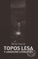 Topos lesa v americké literatuře - Michal Peprník - kniha z kategorie Odborné a naučné