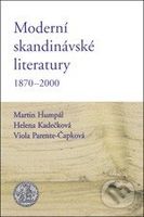 Moderní skandinávské literatury (1870-2000) - Martin Humpál, Helena Kadečková, Viola Parente-Čapková