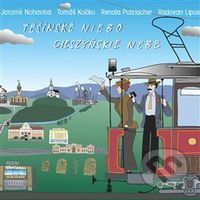 Tomáš Kočko, Jaromír Nohavica: Těšínské niebo - Tomáš Kočko, Jaromír Nohavica