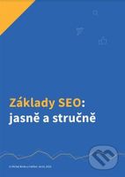 Základy SEO: jasně a stručně - Michal Binka, Dalibor Jaroš - kniha z kategorie Marketing