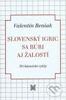 Slovenský Igric sa búri aj žalostí - Valentín Beniak - kniha z kategorie Beletrie