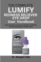 The Complete LUMIFY Redness Reliever Eye Drop User Handbook