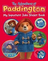 The Adventures of Paddington: My Important Jobs Sticker Book - kniha z kategorie Pro děti