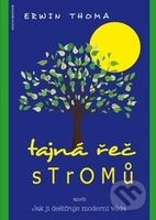 Tajná řeč stromů (aneb Jak ji dešifruje moderní věda) - kniha z kategorie Biologie