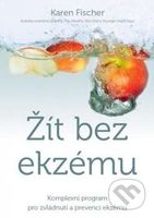 Žít bez ekzému (Komplexní program pro zvládnutí a prevenci ekzému) - kniha z kategorie Diety a zdravá výživa