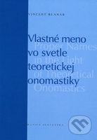 Vlastné meno vo svetle teoretickej onomastiky - Vincent Blanár