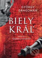 Biely kráľ - György Dragomán - kniha z kategorie Společenská beletrie