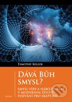 Dává Bůh smysl? (Smysl víry a náboženství v moderním životě: Pozvání pro skeptiky) - kniha z kategorie Křesťanství