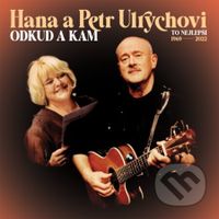 Hana Ulrychová, Petr Ulrych: Odkud a kam (To nejlepší 1969-2022)