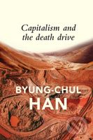 Capitalism and the Death Drive - Byung-Chul Han - kniha z kategorie Filozofie