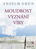 Moudrost vyznání víry - Anselm Grün - kniha z kategorie Seberozvoj
