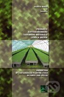 Produkce krytokořenného sadebního materiálu lesních dřevin - kniha z kategorie Přírodní vědy a technika