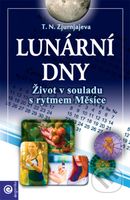 Lunární dny (Život v souladu s rytmem Měsíce) - Tamara Zjurnjajeva - kniha z kategorie Astrologie