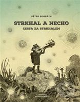 Strkhal a Necho (Cesta za Strkhalem) - Péter Borbáth - kniha z kategorie Pohádky
