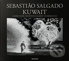 Kuwait (A Desert on Fire) - Sebastião Salgado - kniha z kategorie Fotografie