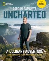 Gordon Ramsay's Uncharted (A Culinary Adventure With 60 Recipes From Around the Globe) - kniha z kategorie Od známých osobností