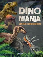 Dinománia (Všetko o dinosauroch) - kniha z kategorie Encyklopedie