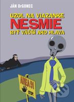 Uzol na viazanke nesmie byť väčší ako hlava - Ján Drgonec - kniha z kategorie Beletrie