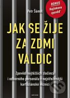 Jak se žije za zdmi Valdic (Zpovědi nejtěžších zločinců i odborného personálu v nejstřeženější kartuziánské věznici) - kniha z kategorie Beletrie