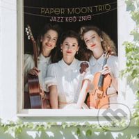 Paper Moon Trio:  Jazz keď znie - Paper Moon Trio