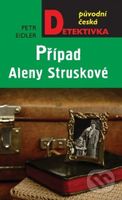 Případ Aleny Struskové (Původní česká detektivka) - Petr Eidler - kniha z kategorie Detektivky, thrillery a horory