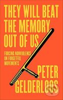 They Will Beat the Memory Out of Us: Forcing Nonviolence on Forgetful Movements - kniha z kategorie Filozofie