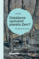 Dokážeme zachrániť planétu Zem? (Príručka pre 21. storočie) - kniha z kategorie Ekologie