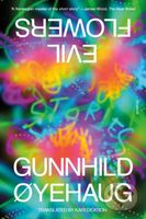 Evil Flowers (Stories) - Gunnhild Øyehaug, translated by Kari Dickson - kniha z kategorie Společenská beletrie