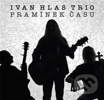 Ivan Hlas: Pramínek času - Ivan Hlas